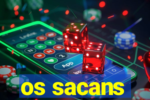 os sacans